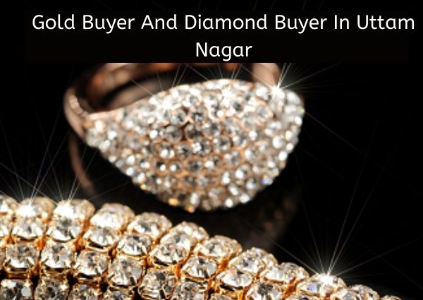 gold-and-diamond-buyer-in-uttam-nagar
