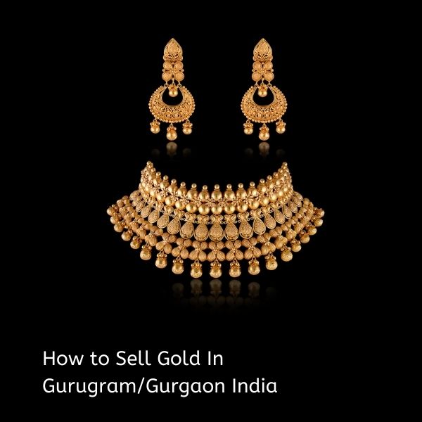 How to Sell Gold in Gurugram/Gurgaon India