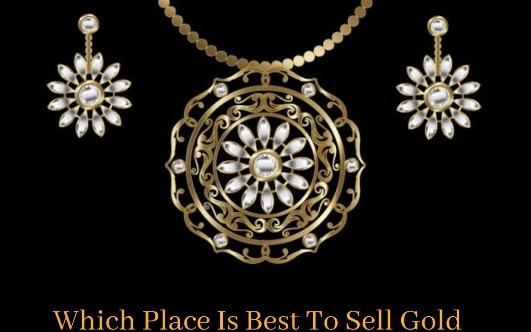 Which Place is Best to Sell Gold and Silver in Delhi NCR?