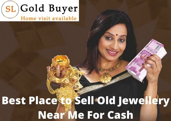 Best Place to Sell Old Jewellery Near Me For Cash