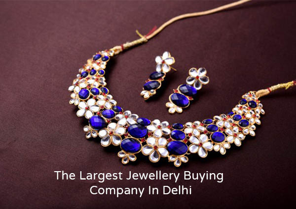 the-largest-jewellery-buying-company-in-delhi