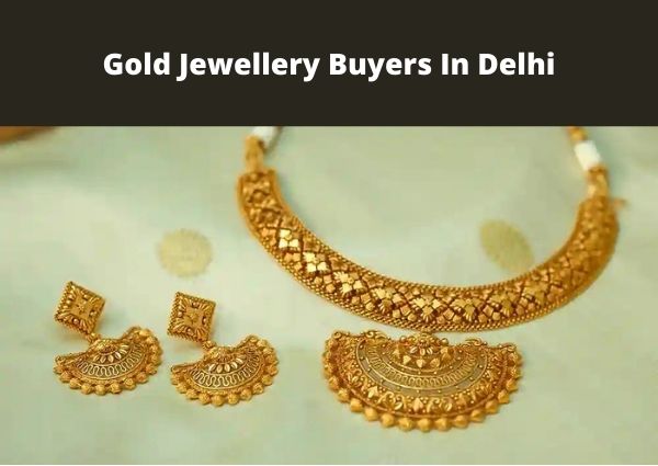 Gold Jewellery Buyers In Delhi