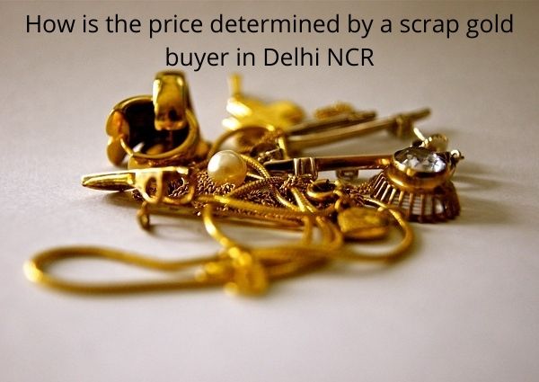 How is the price determined by a scrap gold buyer in Delhi NCR